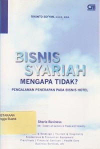 Image of Bisnis Syariah : Mengapa Tidak ? = Pengalaman Penerapan Pada Bisnis Hotel