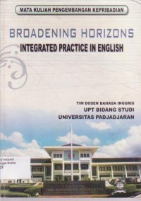 Image of Mata Kuliah Pengembangan Kepribadian : Broadening Horizons Integrated Practice in English
