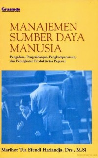 Image of Manajemen Sumber Daya Manusia : Pengadaan, Pengembangan, Pengkompensasian, dan Peningkatan Produktivitas Pegawai
