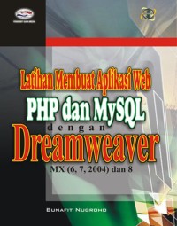 Image of Latihan Membuat Aplikasi Web PHP dan MySQL dengan  Dreamweaver MX (6, 7, 2004) dan 8