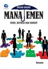 Image of Dasar-Dasar Manajemen : Teori, Definisi dan Konsep