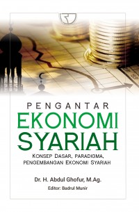 Image of Pengantar Ekonomi Syariah : Konsep, Dasar, Paradigma, Pengembangan Ekonomi Syariah