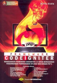 Image of Framework CodeIgniter : Menggunakan Framework CodeIgniter 2.x untuk Memudahkan Pengembangan Pemrograman Aplikasi WEB dengan PHP 5