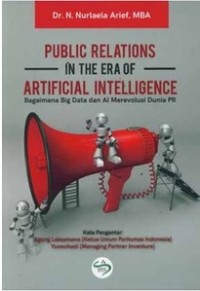 Image of Public Relations In The Era Of Artifical Intelligence : Bagaimana Big Data dan Al Merevolusi Dunia PR