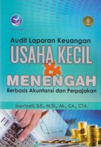 Image of Audit Laporan Keuangan Usaha Kecil & Menengah Berbasis Akuntansi dan Perpajakan