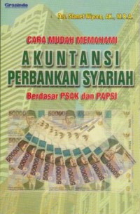 Image of Cara Mudah Memahami Akuntansi Perbankan Syariah Berdasarkan PSAK dan PAPSI