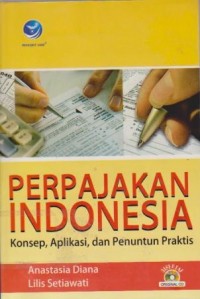 Image of Perpajakan Indonesia : Konsep, Aplikasi, dan Penuntun Praktis Ed. 2