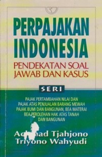 Image of Perpajakan Indonesia : Pendekatan Soal Jawab dan Kasus Ed. 1