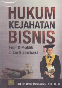 Image of Hukum Kejahatan Bisnis : Teori dan Praktik di Era Globalisasi