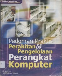 Image of Pedoman Praktis Perakitan dan Pengelolaan Perangkat Komputer Ed. 1