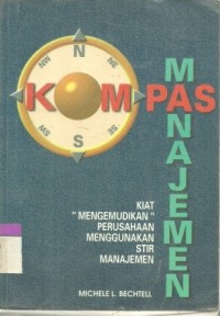 Image of Kompas Manajemen : Kiat Mengemudikan Perusahaan Menggunakan Stir Manajemen