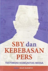 Image of SBY dan Kebebasan Pers : Testimoni Komunitas Media