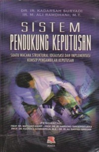 Image of Sistem Pendukung Keputusan : Suatu Wacana Struktural Idealisasi dan Implementasi Konsep Pengambilan Keputusan