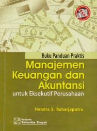 Image of Buku Panduan Praktis Manajemen Keuangan dan Akuntansi untuk Eksekutif Perusahaan