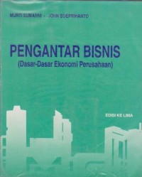 Image of Pengantar Bisnis : Dasar-Dasar Ekonomi Perusahaan Ed. 5