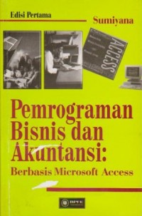 Image of Pemrograman Bisnis dan Akuntansi : Berbasis Microsoft Access Ed. 1