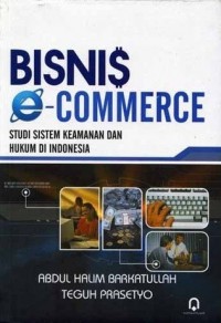 Image of Bisnis e-Commerce : Studi SIstem Keamanan dan Hukum Indonesia