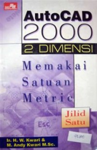 Image of AutoCaD 200 2 Dimensi : Memakai Satuan Metric Jilid 1