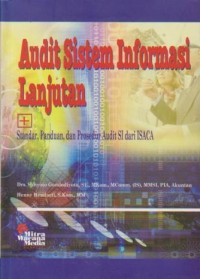 Image of Audit Sistem Informasi Lanjutan + Standar, Panduan dan Prosedur Audit SI dari ISACA