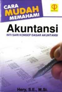 Image of Cara Mudah Memahami Akuntansi : Intisari Konsep Dasar Akuntansi