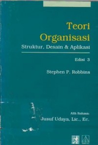 Image of Teori Organisasi : Struktur, Desain  & Aplikasi Ed. 3