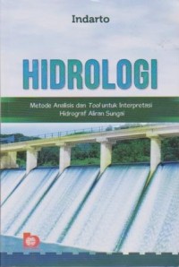 Image of Hidrologi : Metode Analisis dan Tool untuk Interpretasi Hidrograf Aliran Sungai