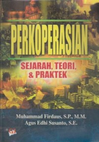 Image of Perkoperasian : Sejarah, Teori, & Praktek