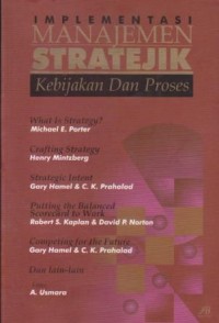 Image of Implementasi Manajemen Stratejik : Kebijakan dan Proses