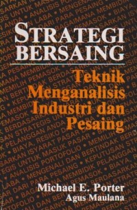 Image of Strategi Bersaing : Teknik Menganalisis Industri dan Pesaing