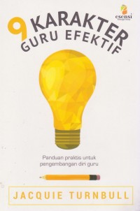 Image of 9 Karakter Guru Efektif: Panduan Praktis Untuk Pengembangan Diri Guru