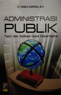 Image of Administrasi Publik: Teori dan Aplikasi Good Governance