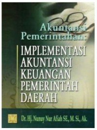 Image of Akuntansi Pemerintahan : Implementasi Akuntansi Keuangan Pemerintah Daerah