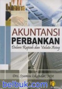 Image of Akuntansi Perbankan Dalam Rupiah dan Valuta Asing