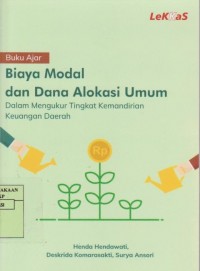 Image of Biaya Modal dan Dana Alokasi Umum: Dalam Mengukur Tingkat Kemandirian Keuangan Daerah