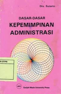 Image of Dasar-dasar Kepemimpinan Administrasi