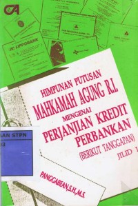 Image of Himpunan Putusan Mahkamah Agung RI Mengenai Perjanjian Kredit Perbankan (Berikut Tanggapan) Jilid 1