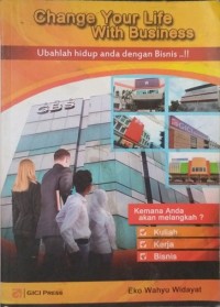Image of Change Your Life With Business (Ubahlah Hidup Anda dengan Bisnis)