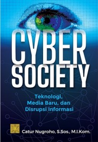 Image of Cyber Society: Teknologo, Media Baru, dan Disrupsi Informasi