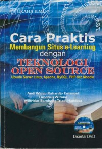 Image of Cara Praktis Membangun Situs e-Learning dengan Teknologi Open Source : Ubuntu Server Linux, Apache, MySQL, PHP dan Moodle