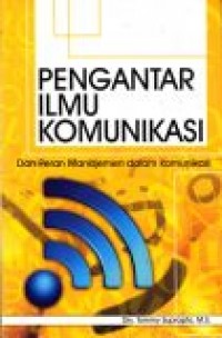 Image of Pengantar Ilmu Komunikasi dan Peran Manajemen dalam Komunikasi