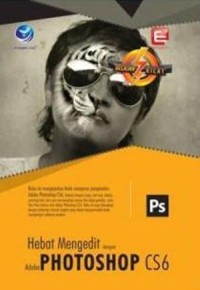 Image of Seri Belajar Kilat : Hebat Mengedit dengan Adobe Photoshop CS6