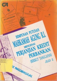 Image of Himpunan Putusan Mahkamah Agung RI Mengenai Perjanjian Kredit Perbankan (Berikut Tanggapan) Jilid 2