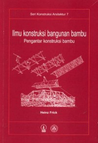 Image of Ilmu Konstruksi Bangunan Bambu : Pengantar Konstruksi Bambu