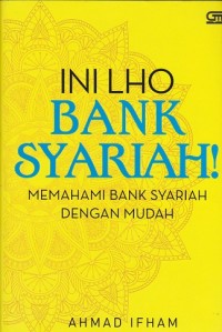Image of Ini Lho Bank Syariah: Memahami Bank Syariah dengan Mudah