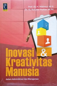 Image of Inovasi dan Kreativitas Manusia: dalam Administrasi dan Manajemen