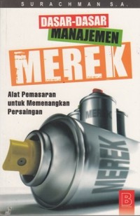 Image of Dasar-Dasar Manajemen Merek : Alat Pemasaran untuk Memenangkan Persaingan