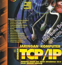 Image of Jaringan Komputer dengan TCP/IP : Membahas Konsep dan Teknik Implementasi TCP/IP dalam Jaringan Komputer