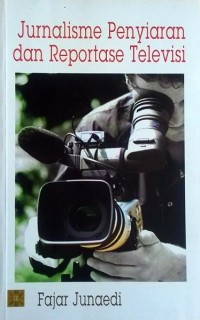 Image of Jurnalisme Penyiaran dan Reportase Televisi