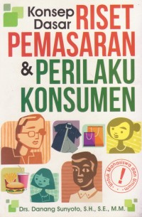 Image of Konsep Dasar Riset Pemasaran & Perilaku Konsumen