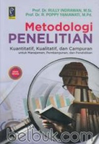 Image of Metodologi Penelitian : Kuantitatif, Kualitatif, dan Campuran untuk Manajemen, Pembangunan, dan Pendidikan